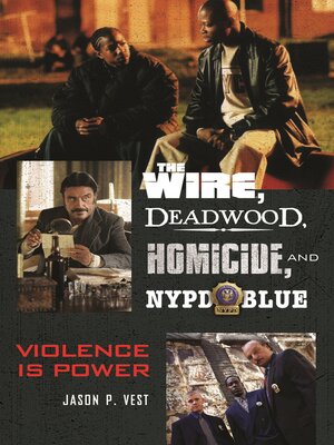 cover image of The Wire, Deadwood, Homicide, and NYPD Blue